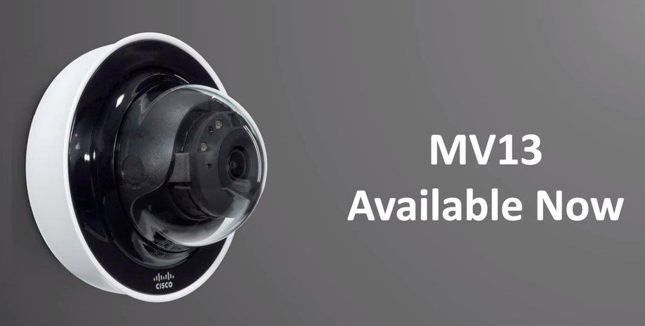 Cisco Meraki MV13 Camera Is Available Now